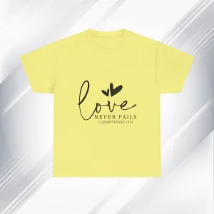 Love Never Fails Unisex Heavy Cotton Tee - Inspirational Christian T-Shirt