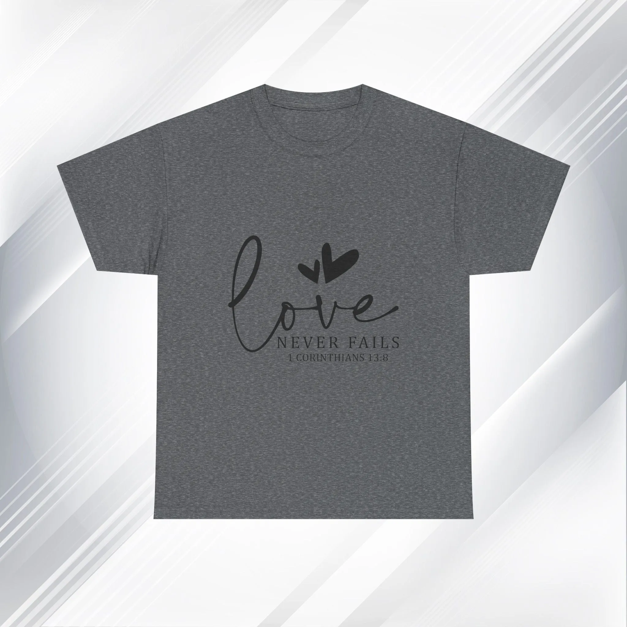 Love Never Fails Unisex Heavy Cotton Tee - Inspirational Christian T-Shirt