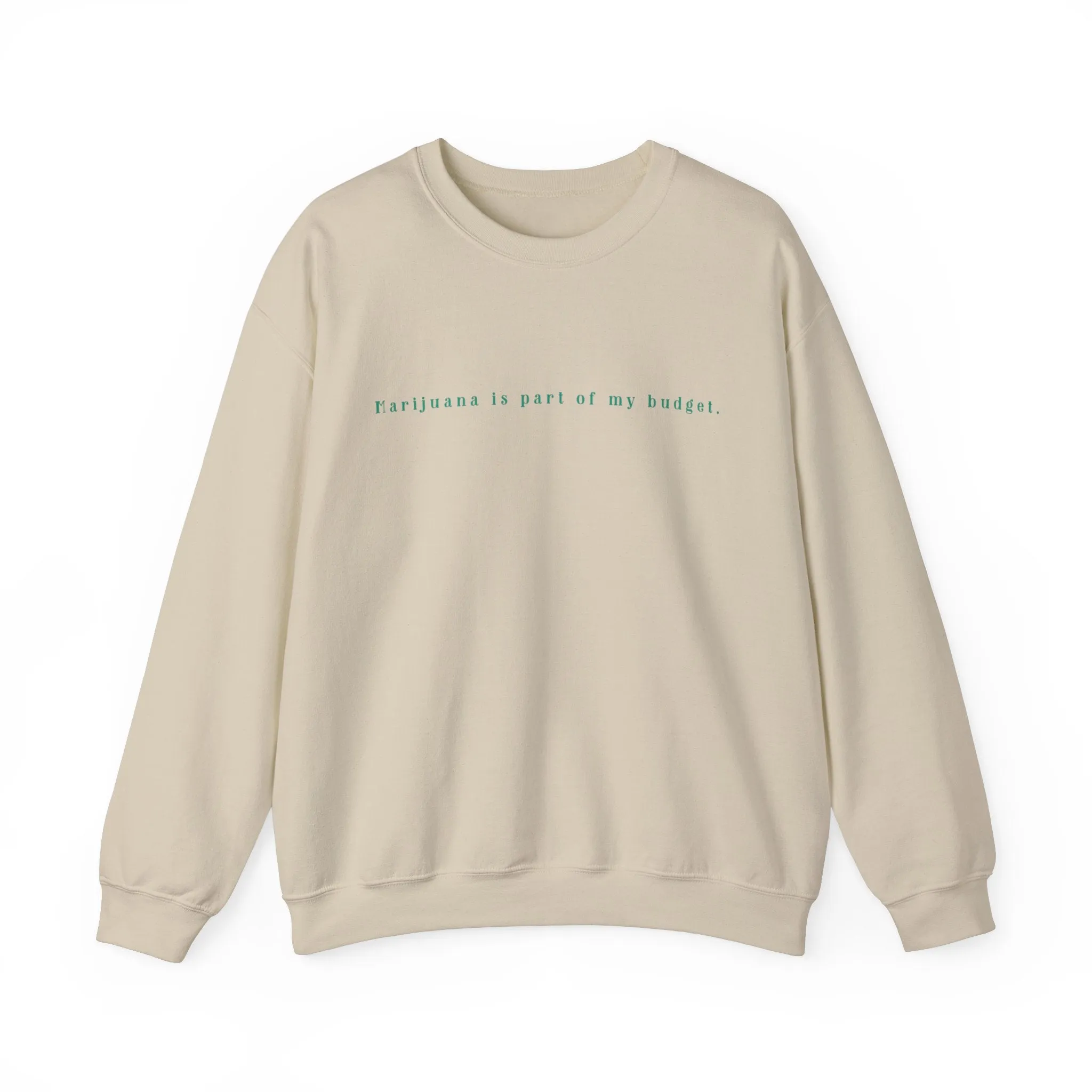 Marijuana Is Part Of My Budget Unisex Sweatshirt