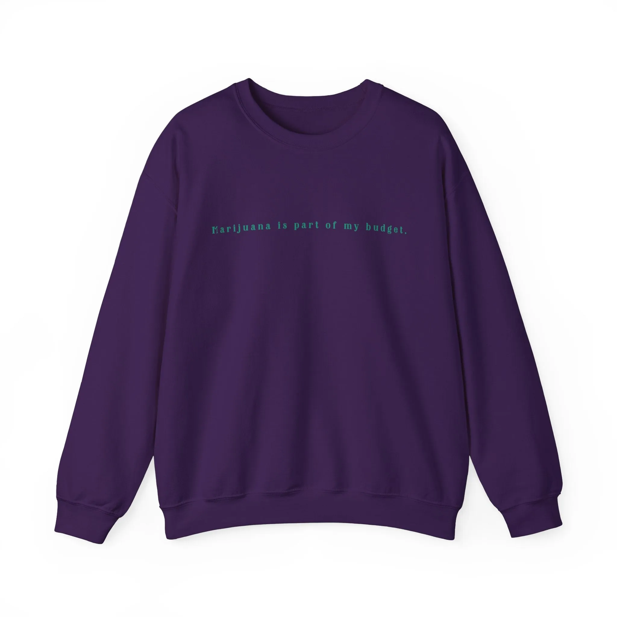 Marijuana Is Part Of My Budget Unisex Sweatshirt