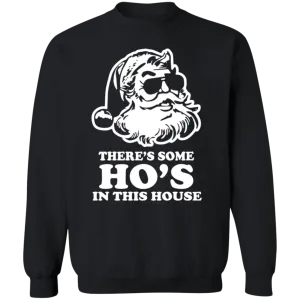 There's Some Hos in This House" Christmas Sweatshirt – A Hilarious Holiday Parody!